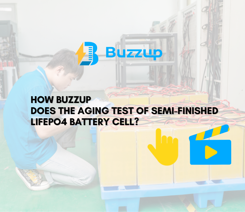 buzzup aging test semi finished lifepo4 battery